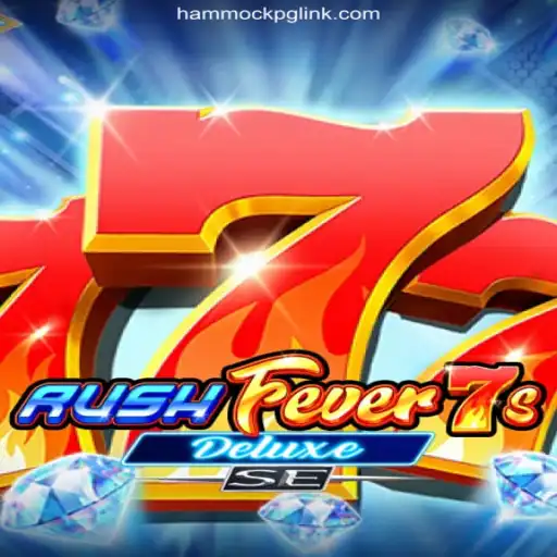 RushFever7sDeluxeSE: The Exciting New Slot on HAMMOCKPG.COM